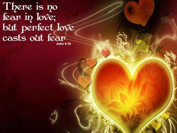 2014-01-14 Committed to the Glory of God - There is no fear in love, but perfect love casts out fear